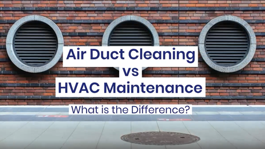 Air Duct Cleaning vs. HVAC Maintenance