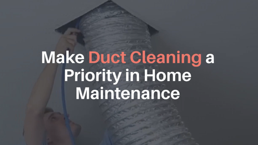 Make Duct Cleaning a Priority